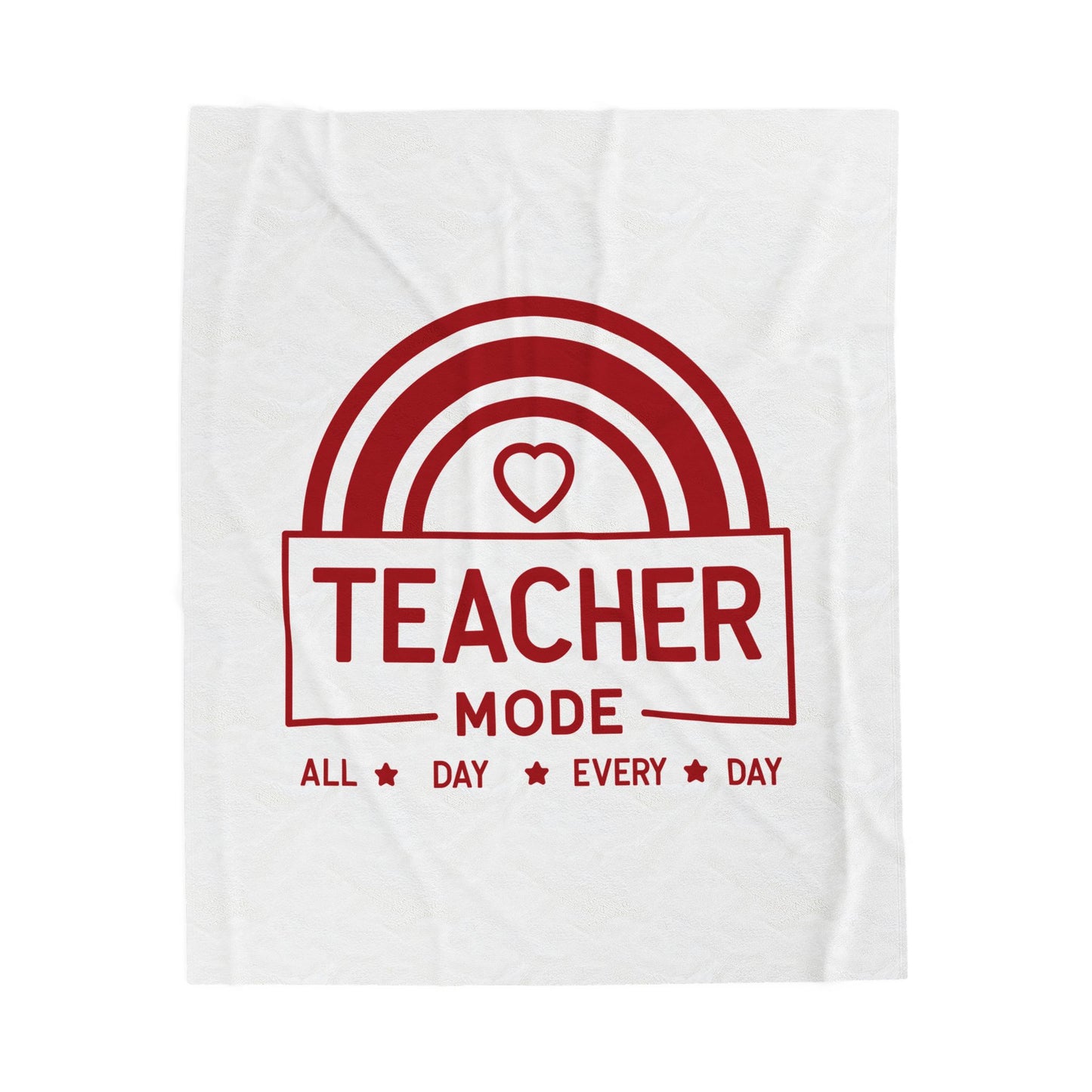 Teacher Mode All Day Every Day Veleteen Plush Teacher Blanket