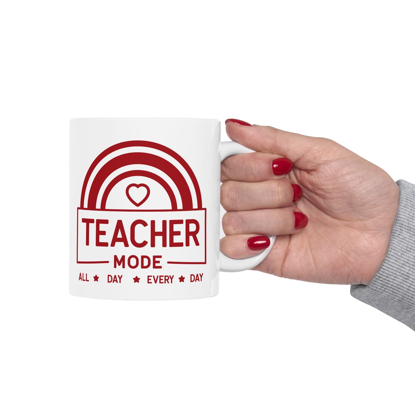 Mug - Teacher Mode All Day Every Day - Teacher Appreciation Gift