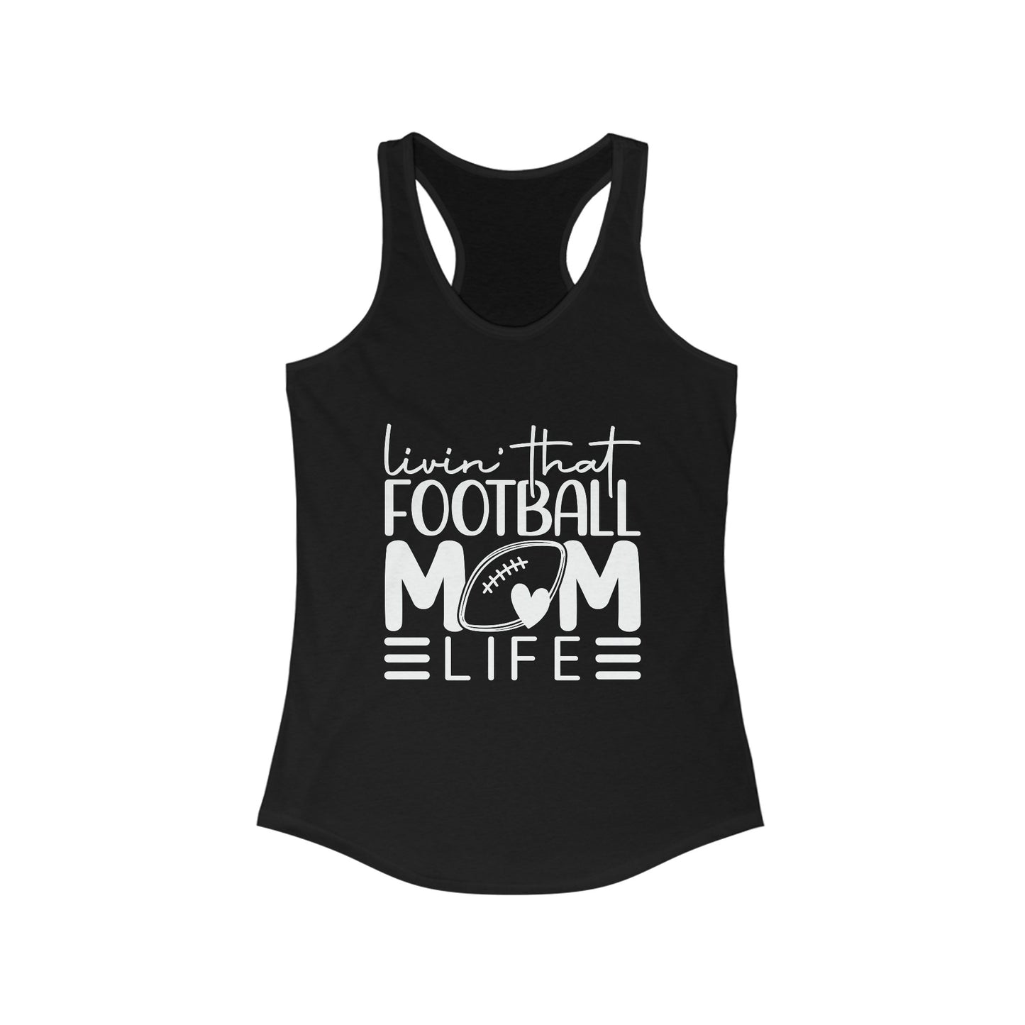 Living That Football Mom Life Racerback Tank