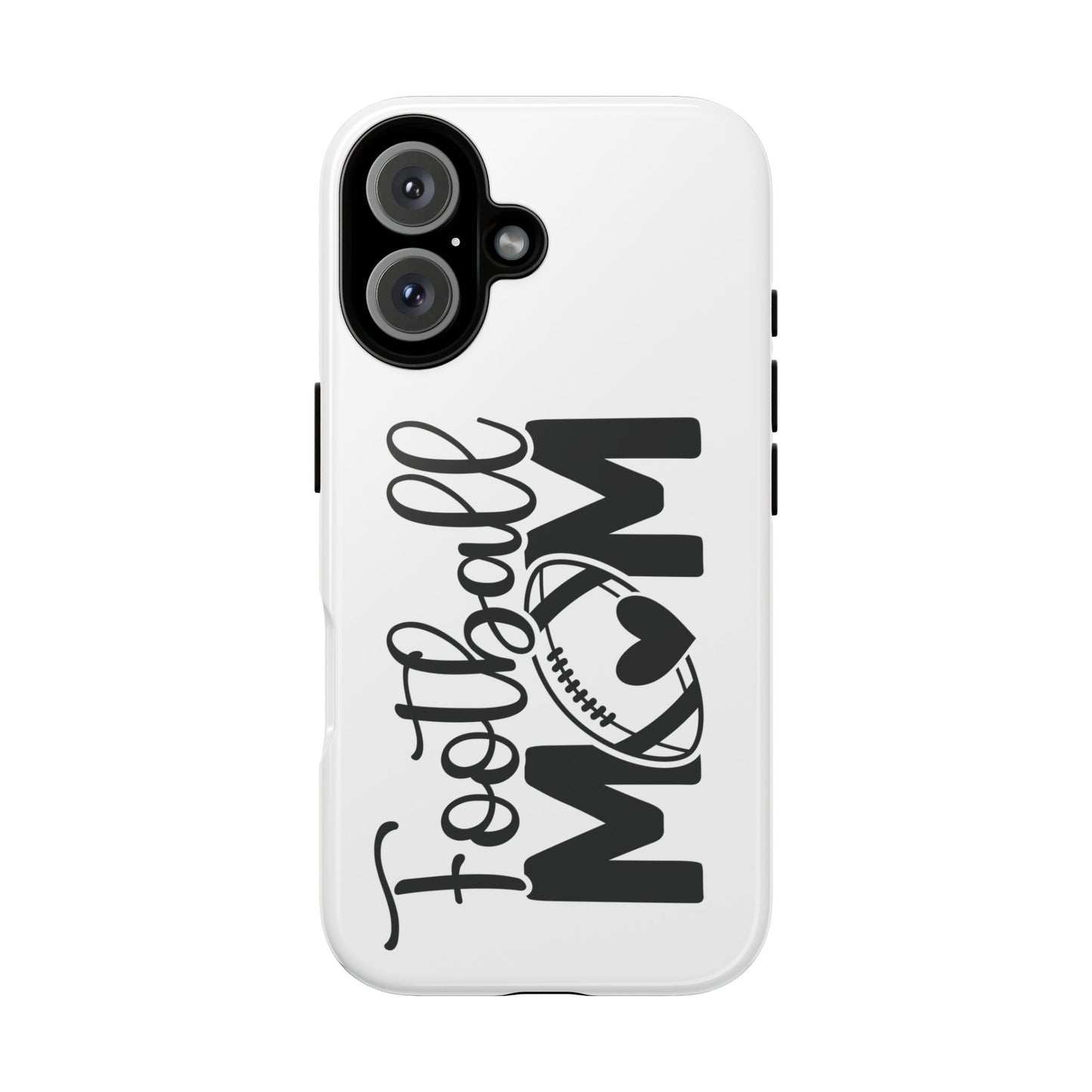 Football Mom iPhone, Samsung Galaxy and Google Pixel Tough Case