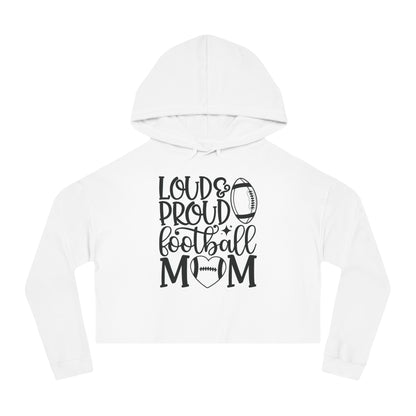 Loud & Proud Football Mom Crop Hoodie