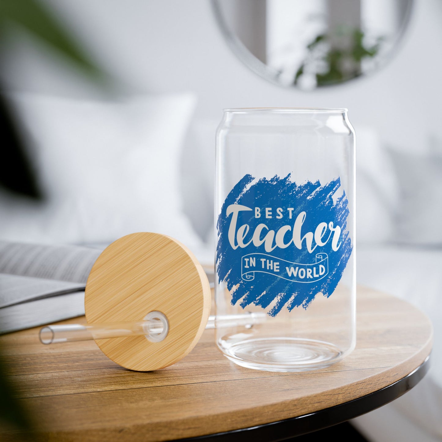 Sipper Glass - Best Teacher in the World - Teacher Appreciation Gift 16oz