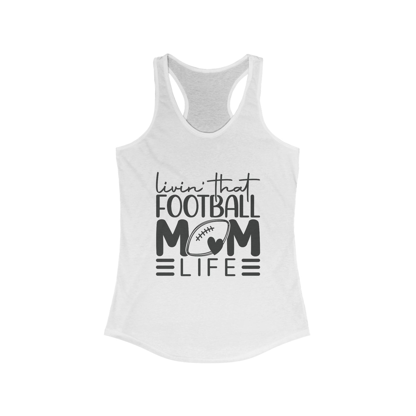 Living That Football Mom Life Racerback Tank