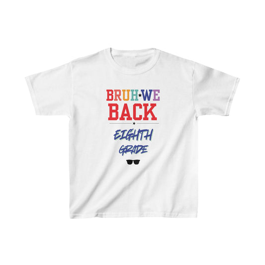 Bruh We Back - Eighth Grade Kids Cotton™ Tee