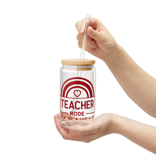 Sipper Glass - Teacher Mode All Day Every Day - Teacher Appreciation Gift 16oz