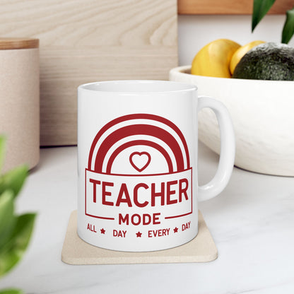 Mug - Teacher Mode All Day Every Day - Teacher Appreciation Gift