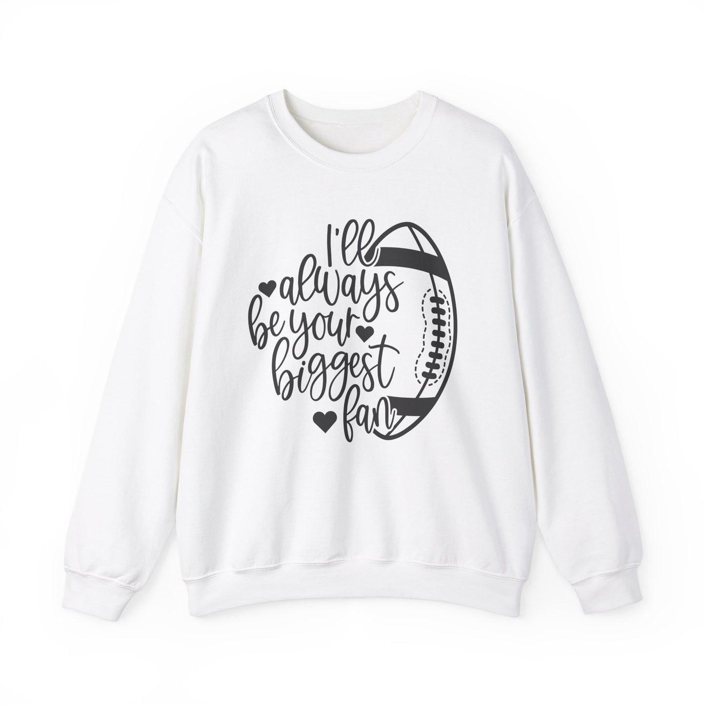 I'll Always Be Your Biggest Fan Unisex Crewneck Sweatshirt