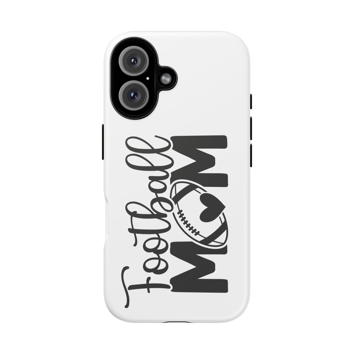 Football Mom iPhone, Samsung Galaxy and Google Pixel Tough Case