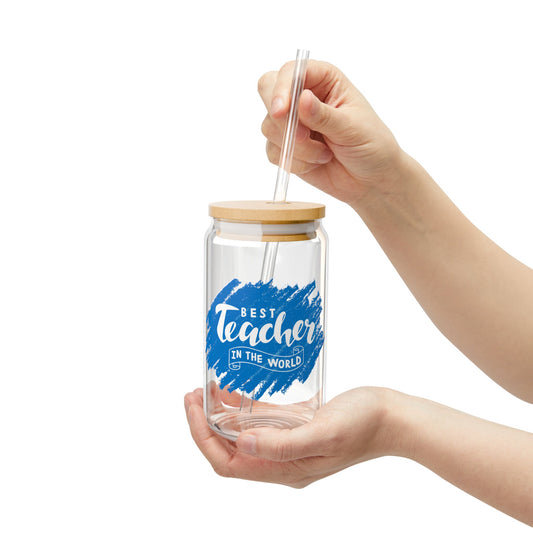 Sipper Glass - Best Teacher in the World - Teacher Appreciation Gift 16oz
