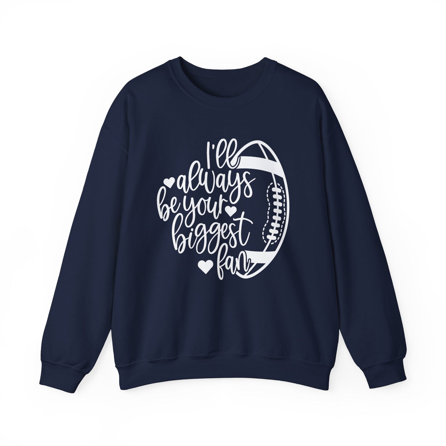 I'll Always Be Your Biggest Fan Unisex Crewneck Sweatshirt