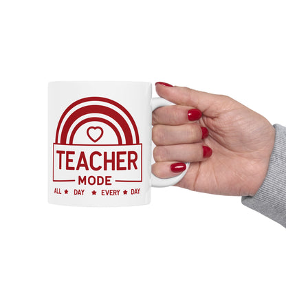 Mug - Teacher Mode All Day Every Day - Teacher Appreciation Gift