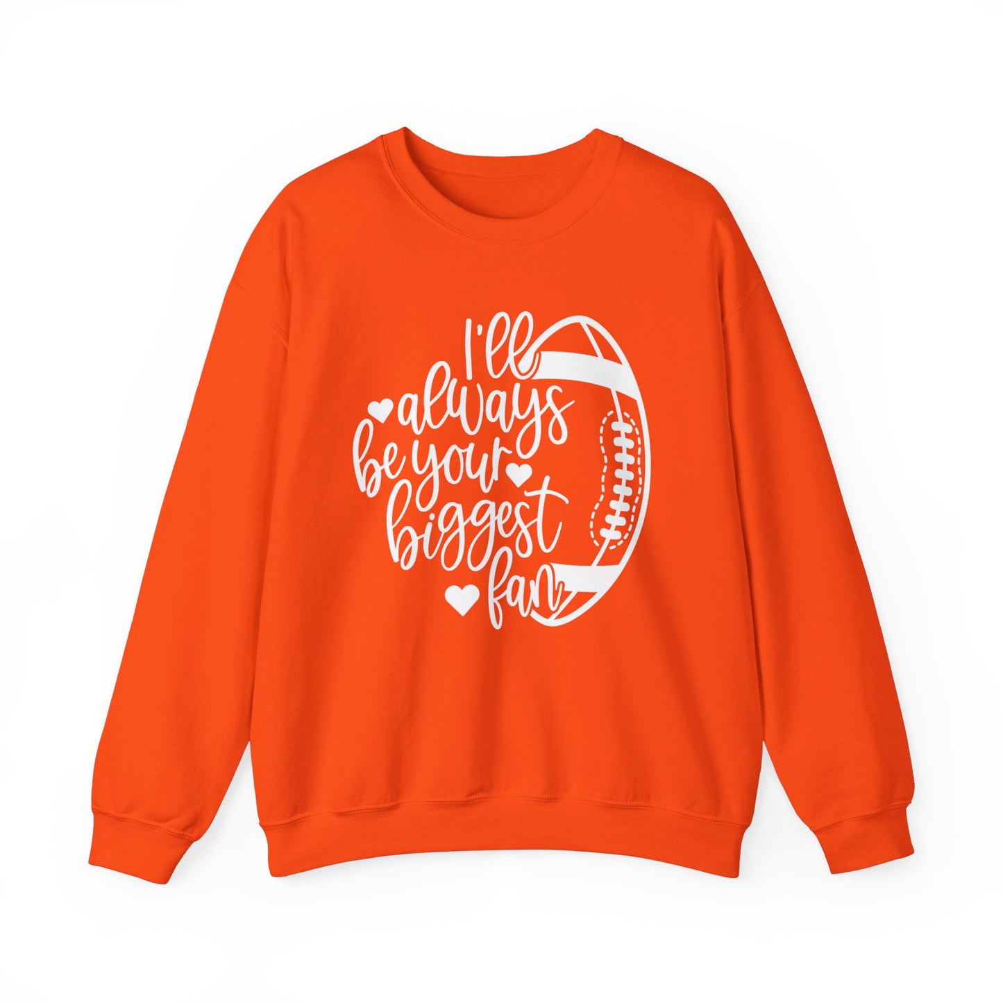 I'll Always Be Your Biggest Fan Unisex Crewneck Sweatshirt