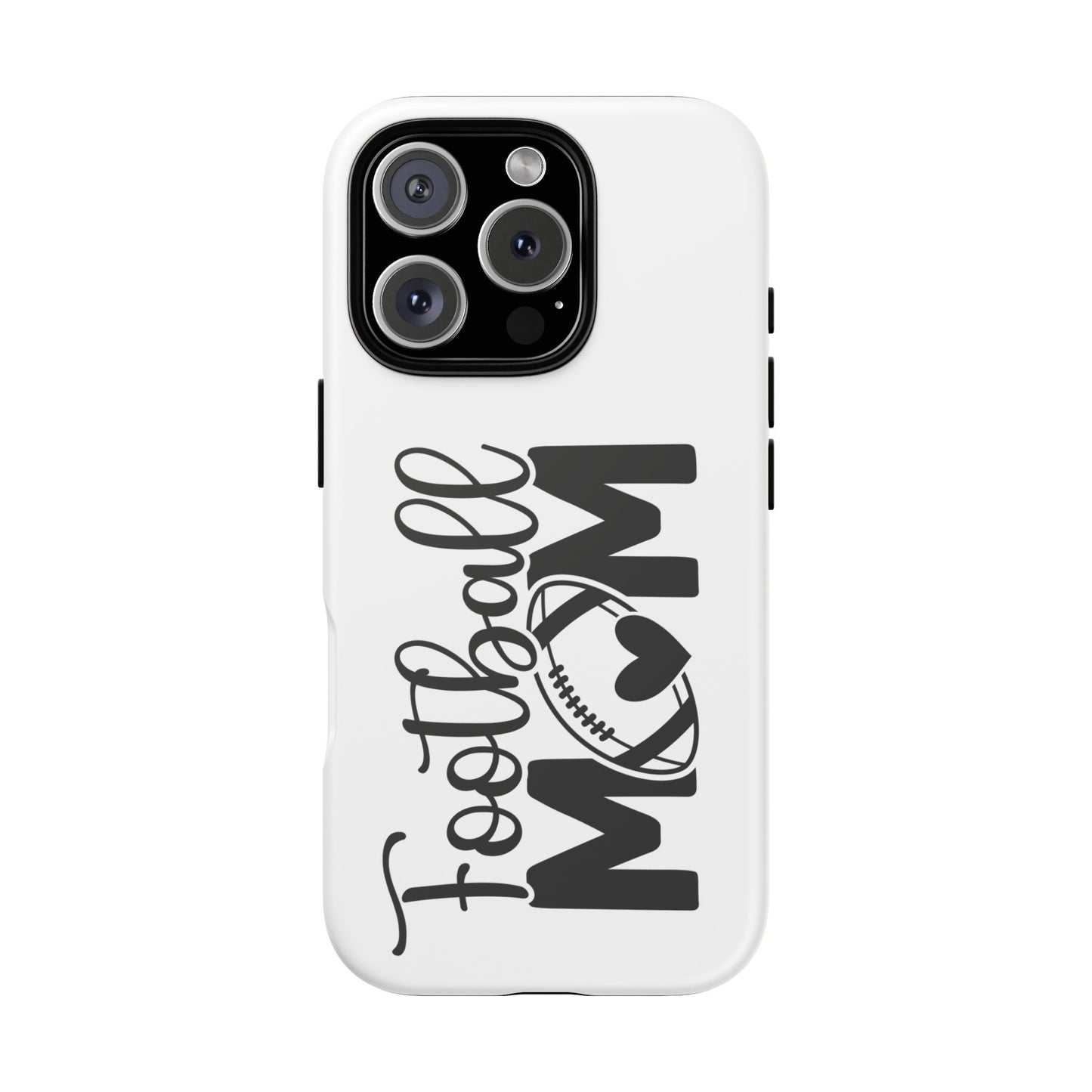 Football Mom iPhone, Samsung Galaxy and Google Pixel Tough Case