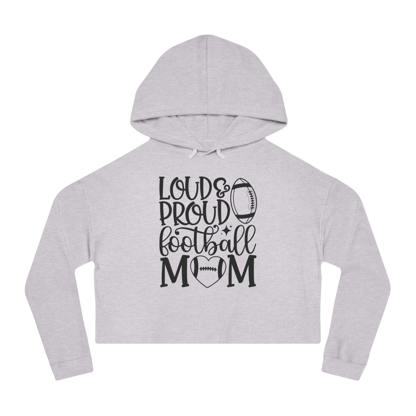 Loud & Proud Football Mom Crop Hoodie