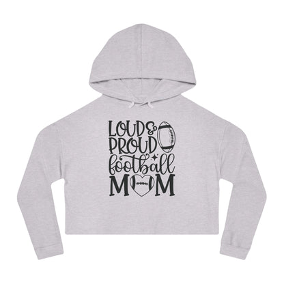 Loud & Proud Football Mom Crop Hoodie