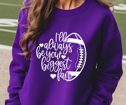 I'll Always Be Your Biggest Fan Unisex Crewneck Sweatshirt